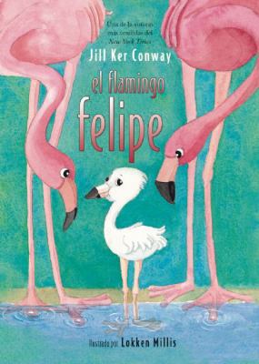 El Flamingo Felipe 1555917143 Book Cover