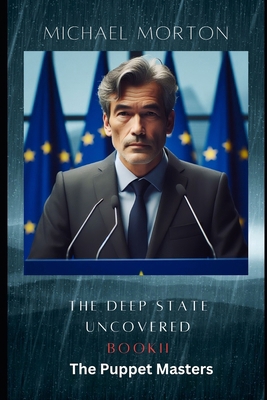 The Deep State Uncovered. Book II The Puppet Ma... B0D59698CQ Book Cover