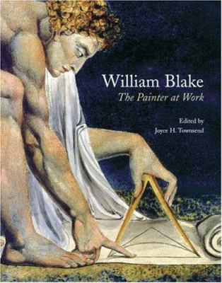 William Blake: The Painter at Work 0691119104 Book Cover
