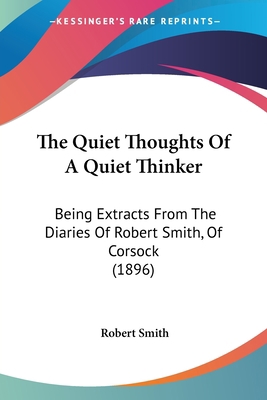 The Quiet Thoughts Of A Quiet Thinker: Being Ex... 1104399261 Book Cover