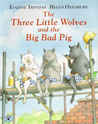 The Three Little Wolves and the Big Bad Pig 068981528X Book Cover