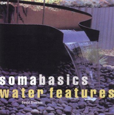 Soma Basics Water Features 1579590624 Book Cover