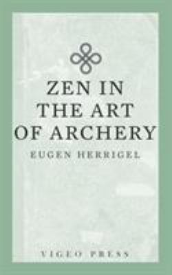 Zen in the Art of Archery 1941129943 Book Cover