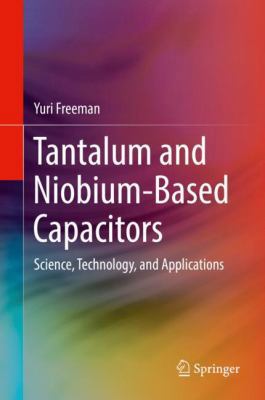 Tantalum and Niobium-Based Capacitors: Science,... 3319678698 Book Cover