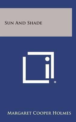 Sun and Shade 125891977X Book Cover