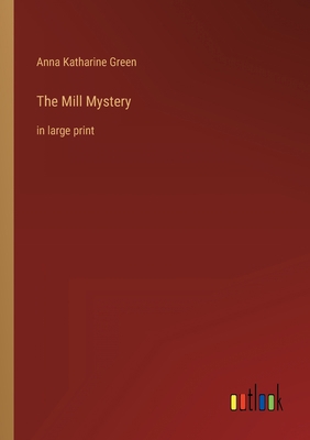 The Mill Mystery: in large print 3368358065 Book Cover