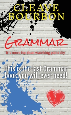 Grammar: It's More Fun than Watching Paint Dry 1088205607 Book Cover