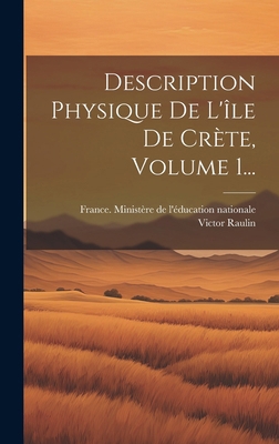 Description Physique De L'île De Crète, Volume ... [French] 1020115122 Book Cover
