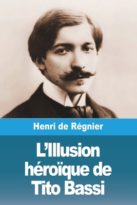 L'Illusion héroïque de Tito Bassi [French] 3988816132 Book Cover