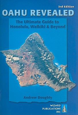 Oahu Revealed: The Ultimate Guide to Honolulu, ... 0981461026 Book Cover
