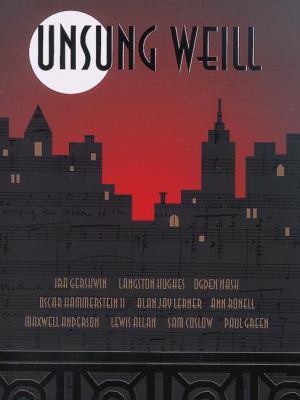 Unsung Weill: 22 Songs Cut from Broadway Shows ... 0913574953 Book Cover