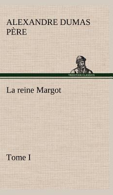 La reine Margot - Tome I [French] 3849145433 Book Cover
