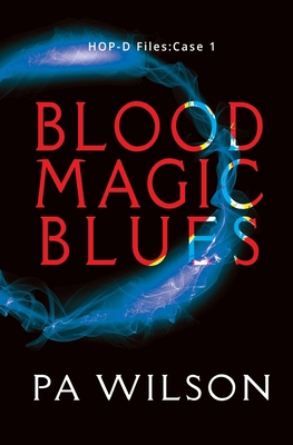 Blood Magic Blues: HOP-D Case 1 1927669413 Book Cover