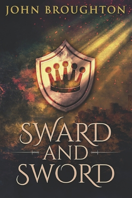 Sward And Sword: Large Print Edition [Large Print] B086G1XRXT Book Cover