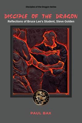 Disciple of the Dragon: Reflections of Bruce Le... 1530271665 Book Cover