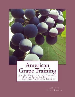 American Grape Training: An Account of the Lead... 1985038862 Book Cover