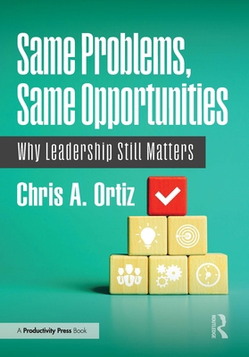 Same Problems, Same Opportunities: Why Leadersh... 1041139403 Book Cover