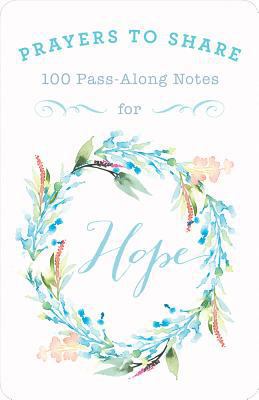 Prayers to Share Hope: 100 Pass Along Notes 1684081106 Book Cover