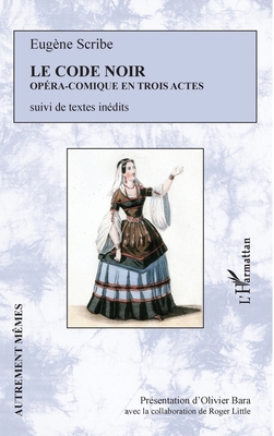 Le Code Noir: Opéra-comique en trois actes suiv... [French] 2343154449 Book Cover