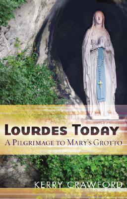 Lourdes Today: A Pilgrimage to Mary's Grotto 0867168250 Book Cover