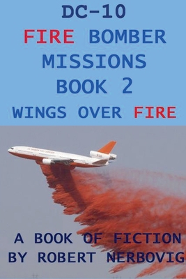 DC-10 Fire Bomber Missions Book 2 Wings Over Fire B0FJBSQXTV Book Cover