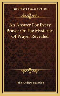 An Answer for Every Prayer or the Mysteries of ... 1164483366 Book Cover