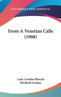 From a Venetian Calle (1908) 1161718494 Book Cover