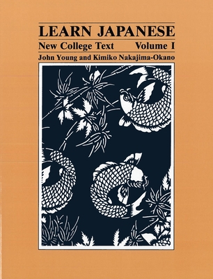 Learn Japanese: New College Text -- Volume I 0824808592 Book Cover