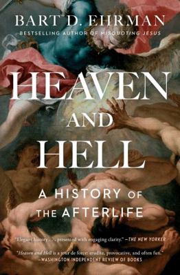 Heaven and Hell: A History of the Afterlife 1501136755 Book Cover
