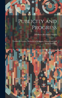 Publicity and Progress: Twentieth Century Metho... 1020289414 Book Cover