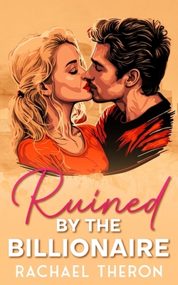 Ruined by the Billionaire: An Off Limit Instalo... B0DY4TYSLM Book Cover