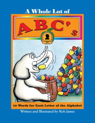 A Whole Lot of Abc's 1412006775 Book Cover