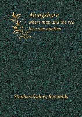 Alongshore where man and the sea face one another 5518951299 Book Cover