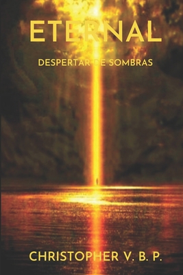 Eternal: Despertar de sombras [Spanish] B0BJYJHQRT Book Cover