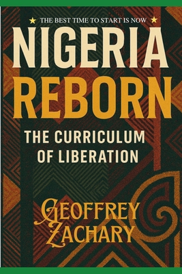 Nigeria Reborn: The Curriculum of Liberation B0F4PM7P96 Book Cover