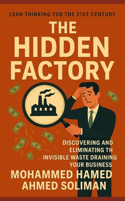 The Hidden Factory: Discovering and Eliminating... B0FTX2WHK1 Book Cover