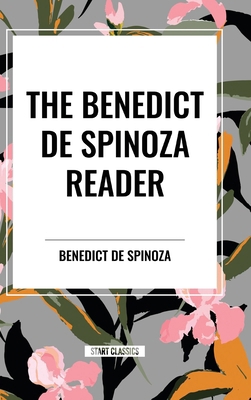 The Benedict de Spinoza Reader: The Ethics, a T... B0DC21LPYD Book Cover