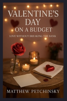 Valentine's Day on a Budget: Love Without Break... B0DT51SZJY Book Cover