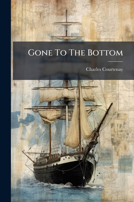 Gone To The Bottom 1279420480 Book Cover