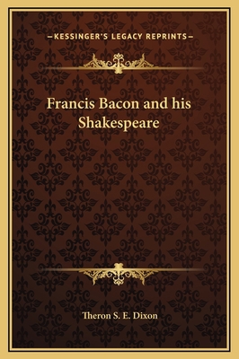 Francis Bacon and his Shakespeare 1169346839 Book Cover