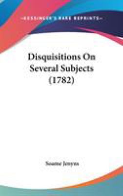 Disquisitions On Several Subjects (1782) 0548921520 Book Cover