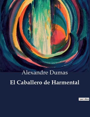El Caballero de Harmental [Spanish] B0C531WP31 Book Cover