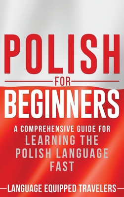 Polish for Beginners: A Comprehensive Guide for... 1952559073 Book Cover