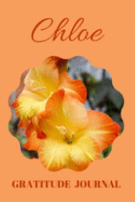 Paperback Chloe Gratitude Journal: Floral Design Diary Personalized with Name Prompted for Women and Girls Book