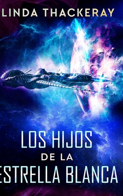Los Hijos de la Estrella Blanca [Spanish] 1715626745 Book Cover