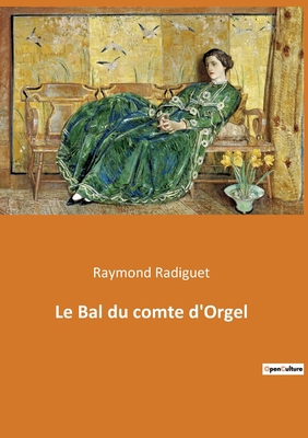 Le Bal du comte d'Orgel: Un roman d'amour et de... [French] 2382744944 Book Cover