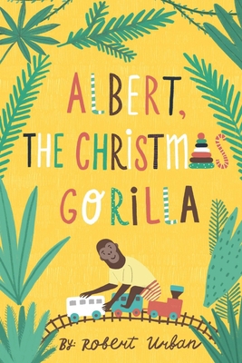 Albert, The Christmas Gorilla 1793447993 Book Cover