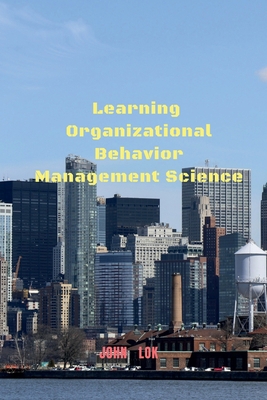 Learning Organizational Behavior Management Sci... B0B59NQD9Q Book Cover