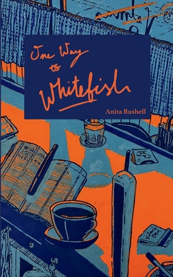 One Way to Whitefish B0DN9B1XRD Book Cover