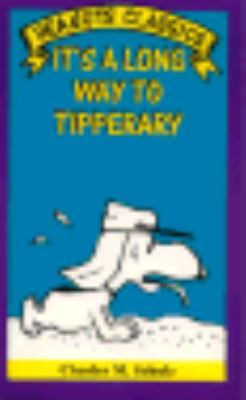 It's a Long Way to Tipperary (Peanuts Classics) 0805026967 Book Cover